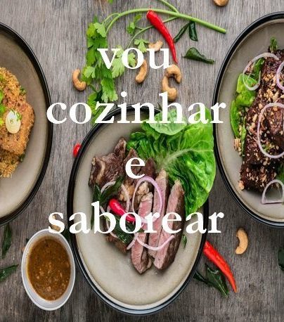 vou cozinhar e saborear